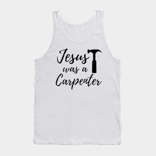 Jesus Was A Carpenter Tank Top